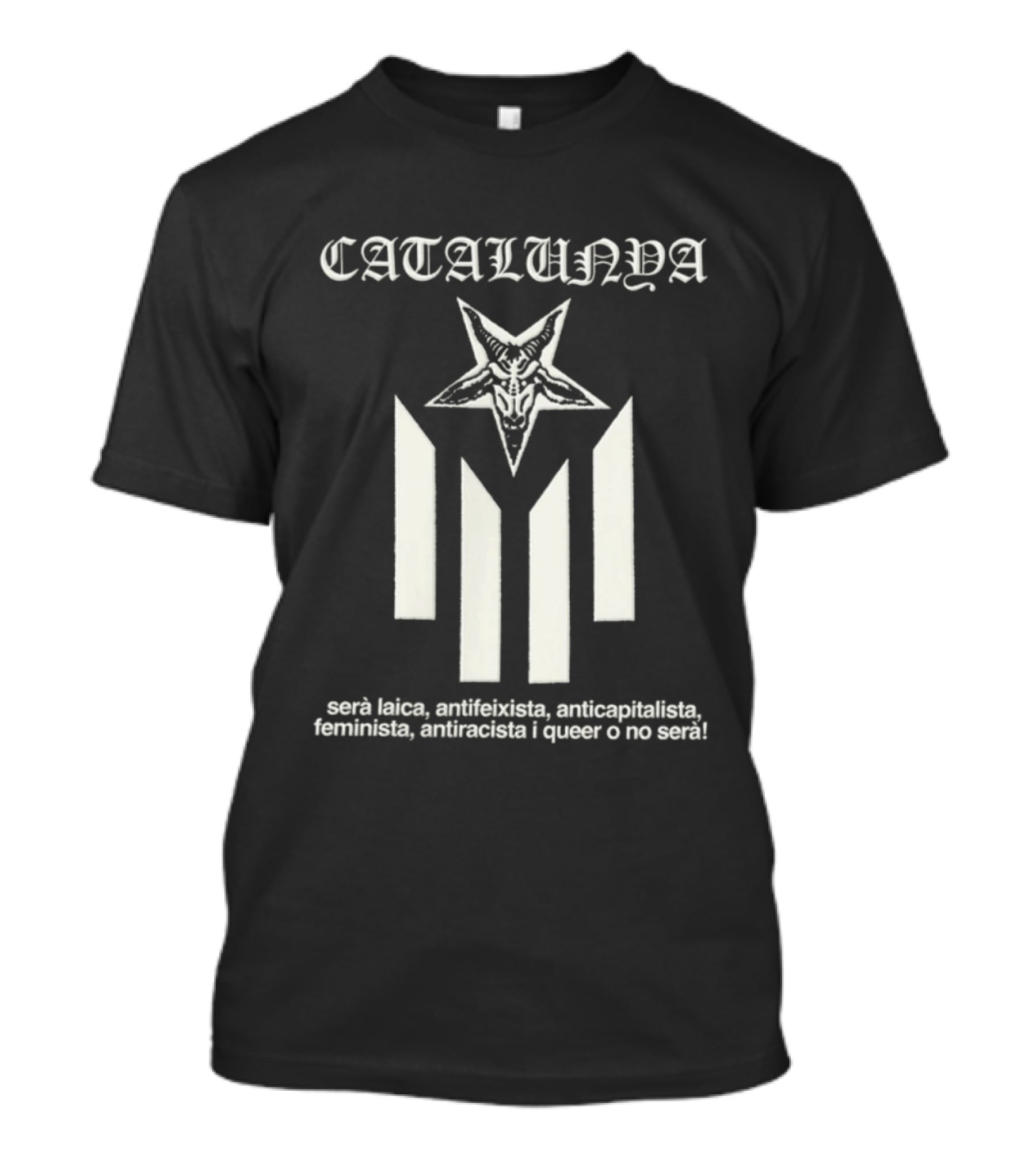 Catalunya Serà Laica Antifeixista Anticapitalista Feminista Antiracista I Queer O No Serà Goat Star T-Shirt