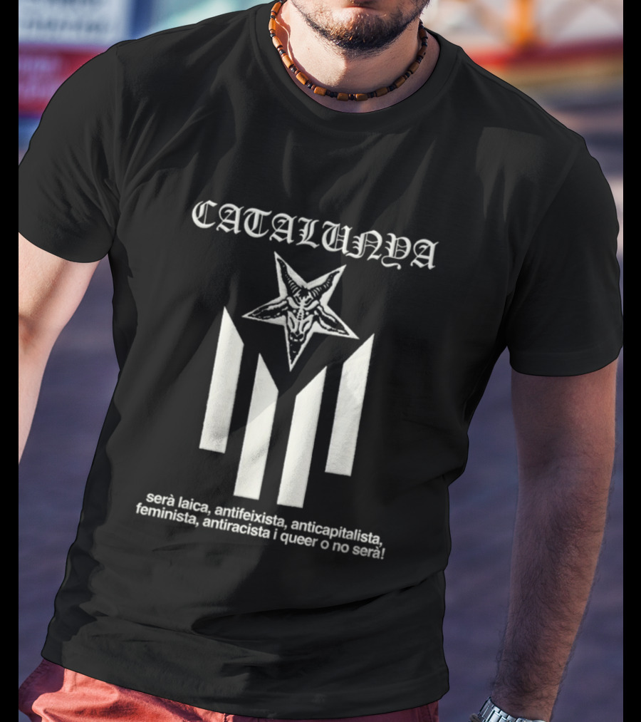 Catalunya Serà Laica Antifeixista Anticapitalista Feminista Antiracista I Queer O No Serà Goat Star T-Shirt