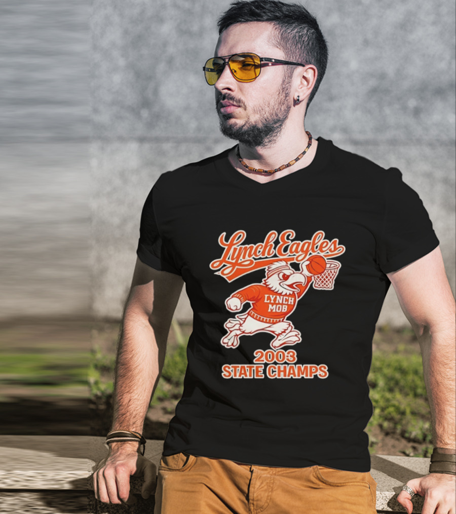 Lynch Eagles Lynch Mob 2003 State Champs Basketball Team T-Shirt