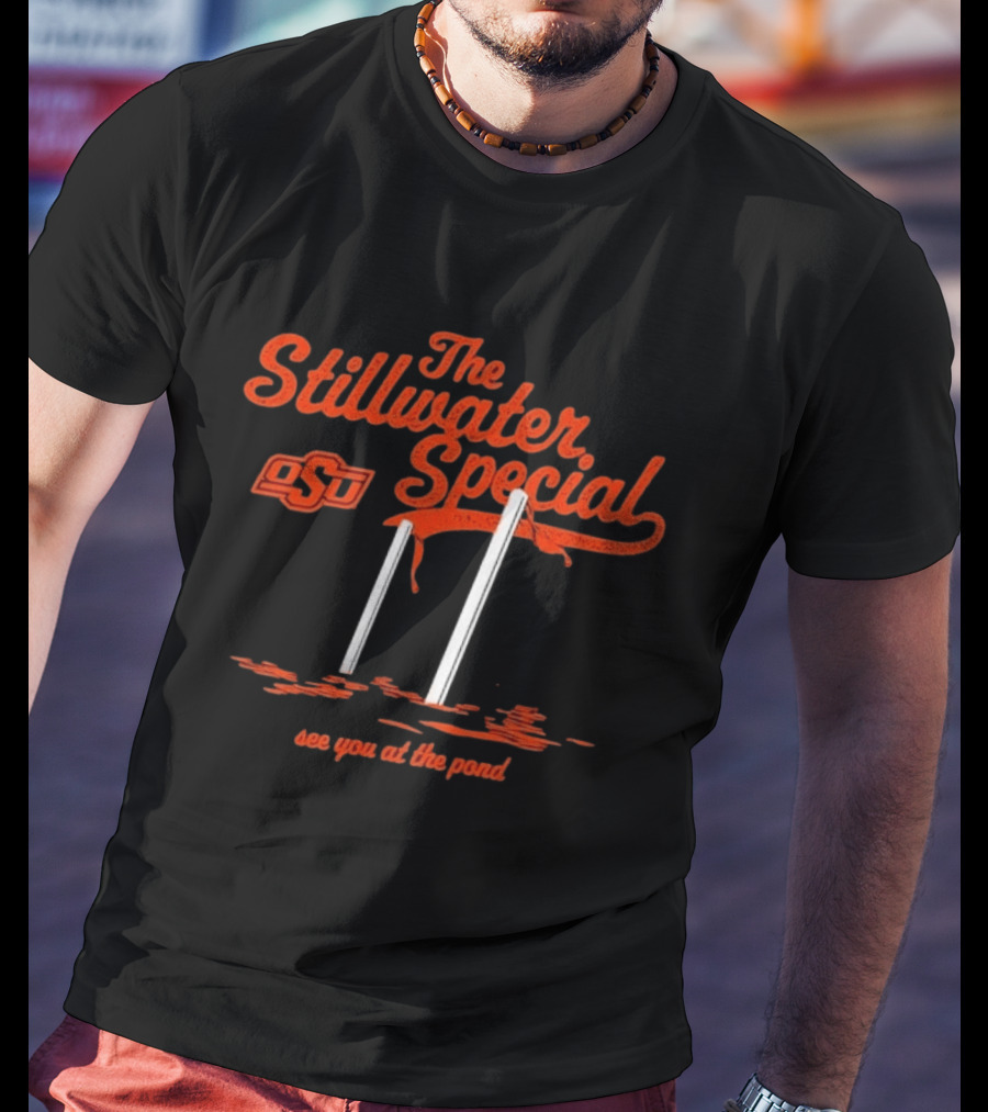Oklahoma State Cowboys OSU The Stillwater Special See You At The Pond T-Shirt
