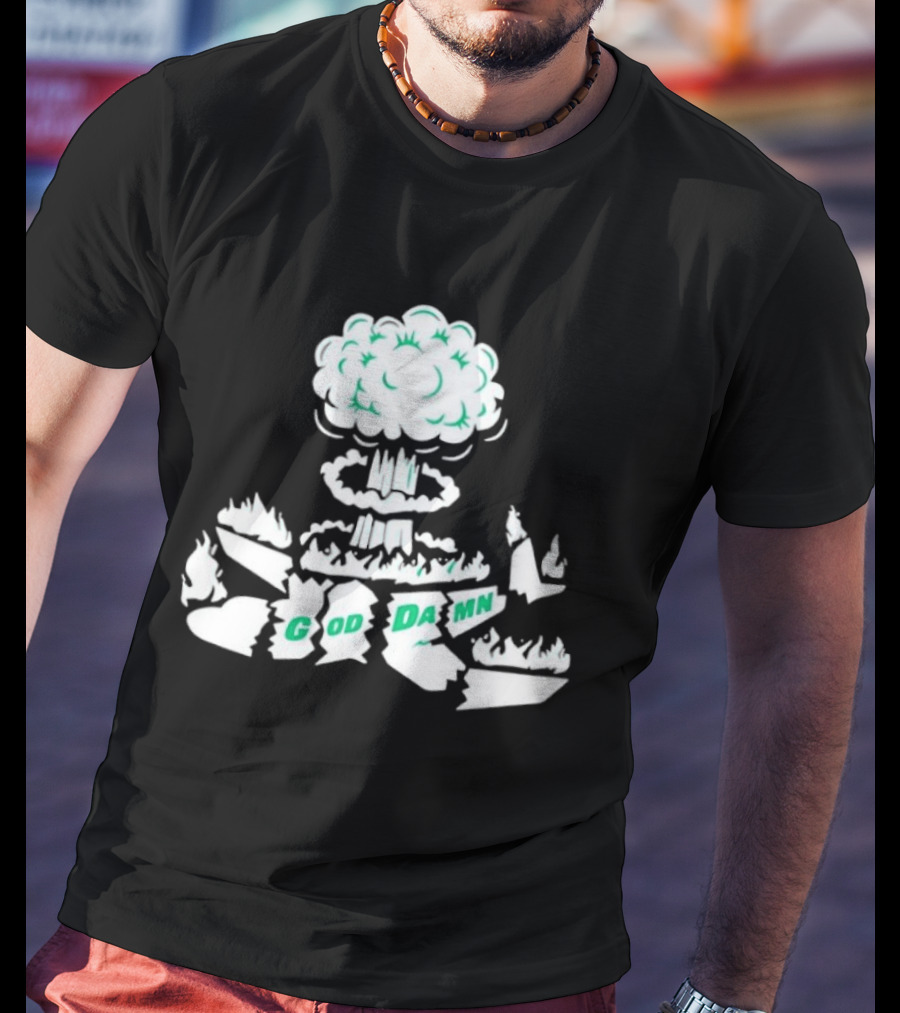 God Damn Nuclear Explosion Mushroom Cloud T-Shirt