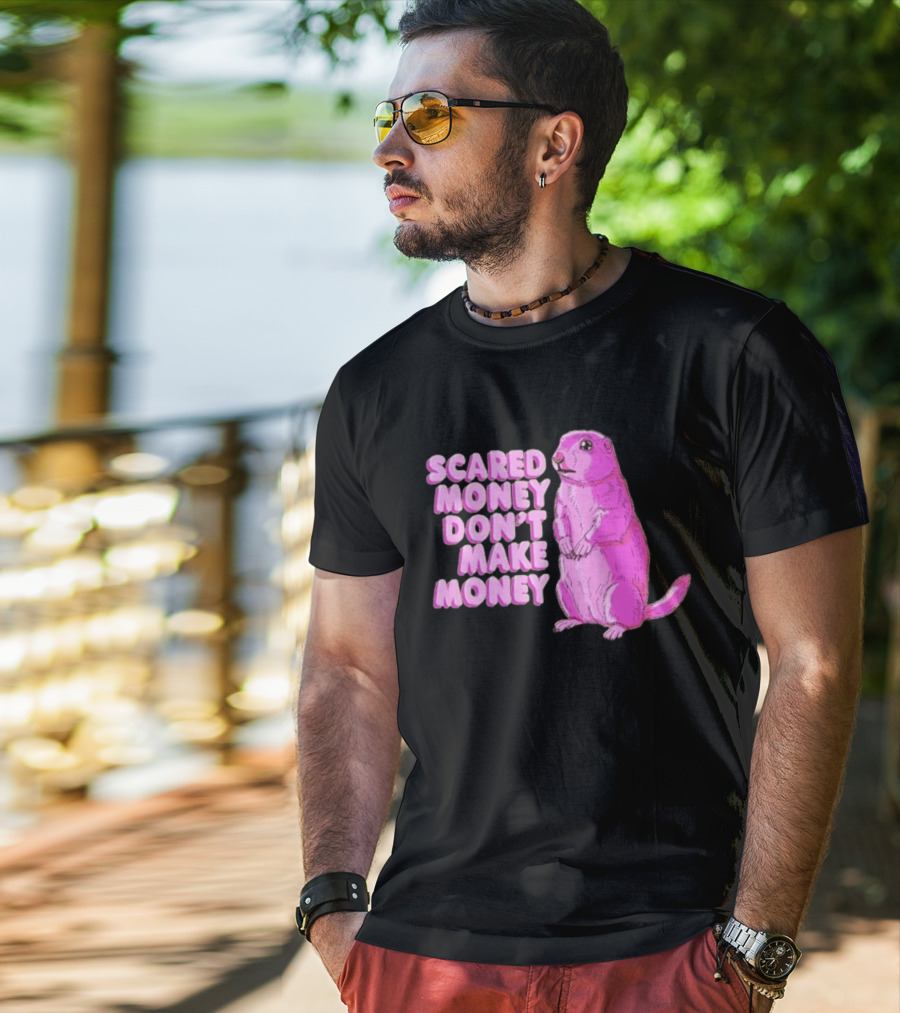 Scared Money Don't Make Money Prairie Dog Graphic Pink Humor T-Shirt