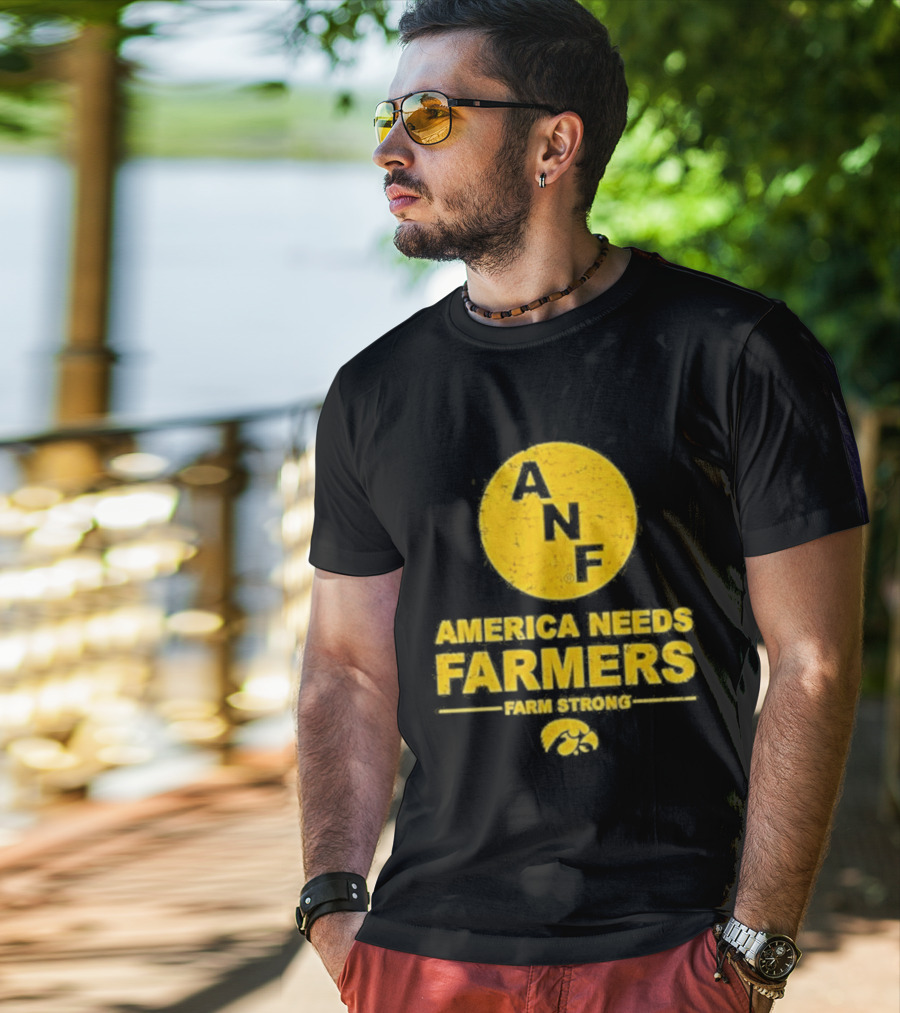 America Needs Farmers ANF Farm Strong Iowa Hawkeyes T-Shirt