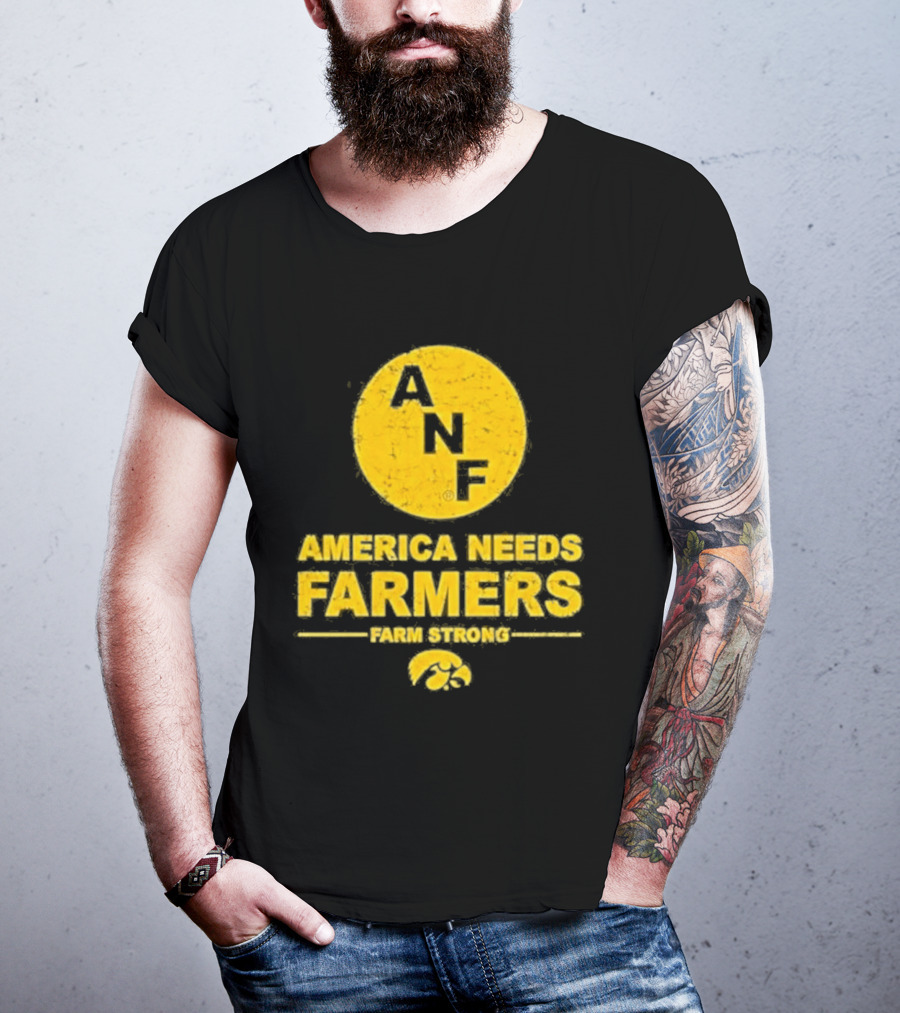 America Needs Farmers ANF Farm Strong Iowa Hawkeyes T-Shirt