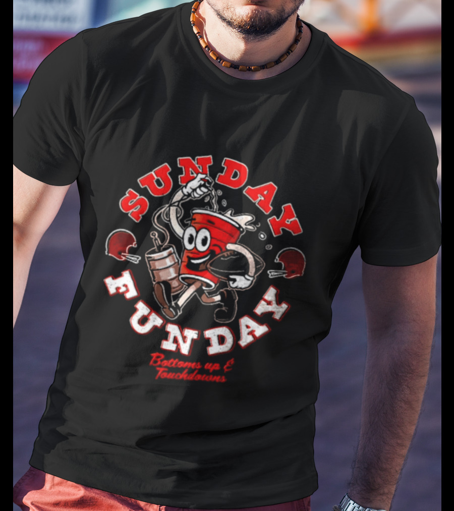 Sunday Funday Bottoms Up And Touchdowns Cleveland Football Party T-Shirt