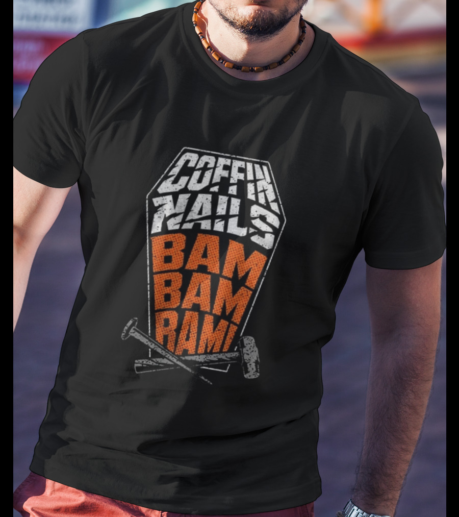 Coffin Nails Bam Bam Bam Hammer And Nails T-Shirt