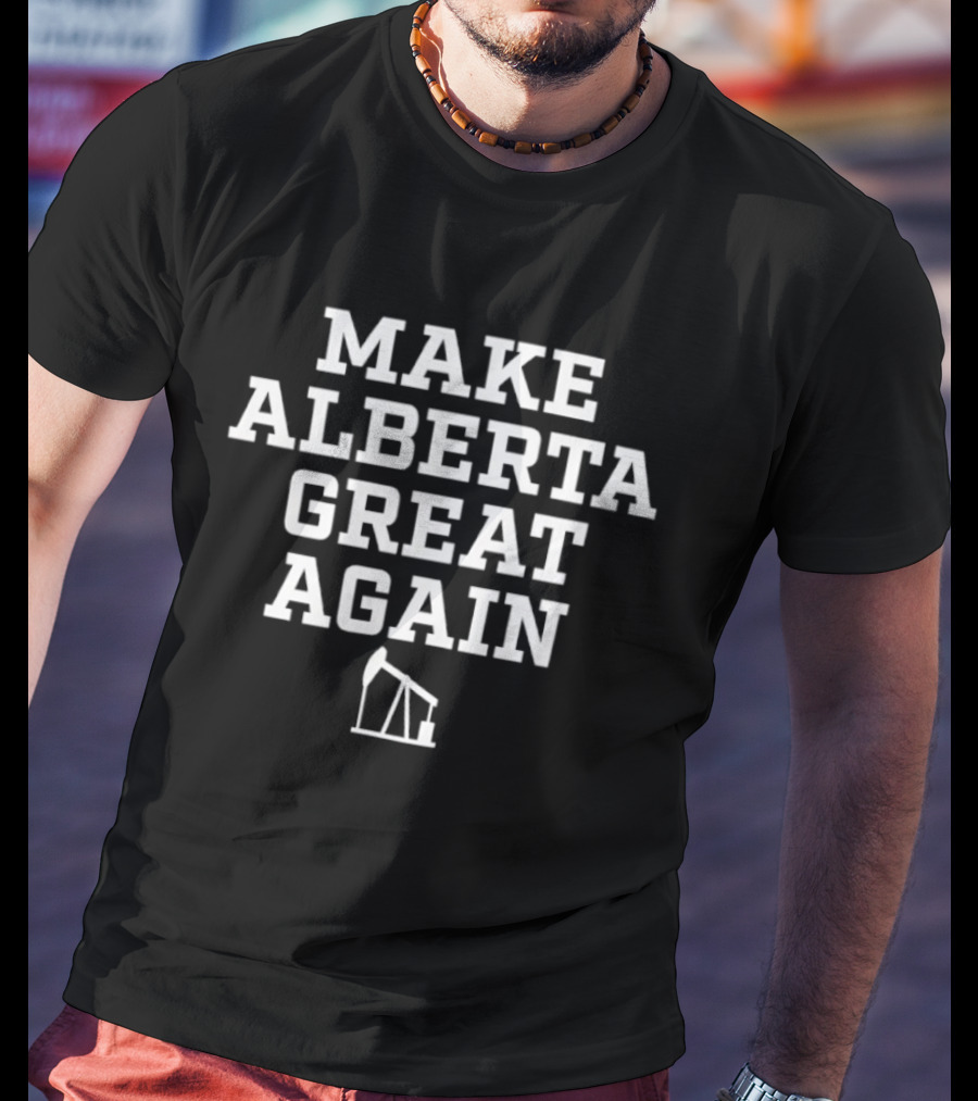 Make Alberta Great Again Oil And Gas Canada Pumpjack T-Shirt