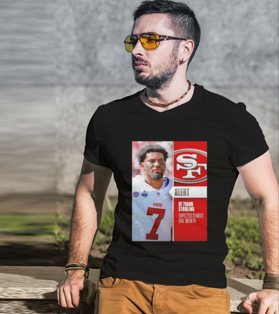 49ers Alert De'Zhaun Stribling Expected To Miss One Month T-Shirt