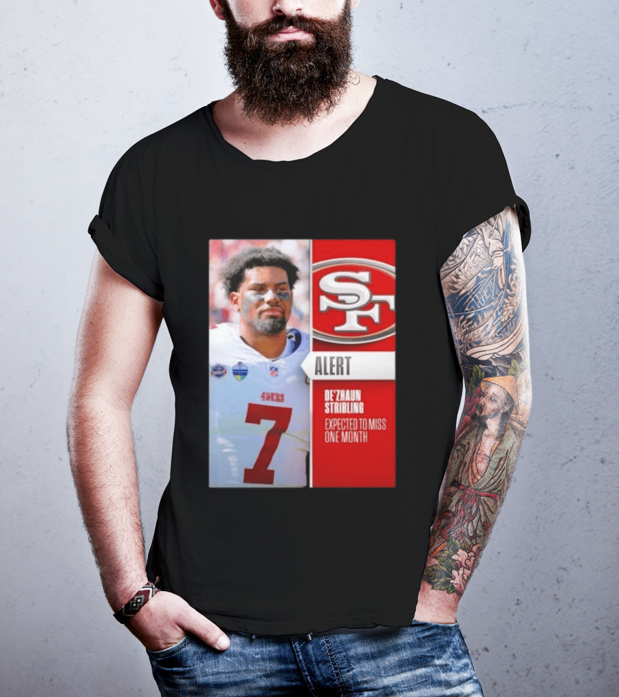 49ers Alert De'Zhaun Stribling Expected To Miss One Month T-Shirt