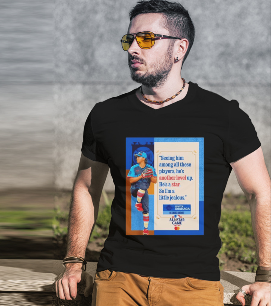 Shota Imanaga All Star Game Texas Quote On Shohei Ohtani Star Level T-Shirt