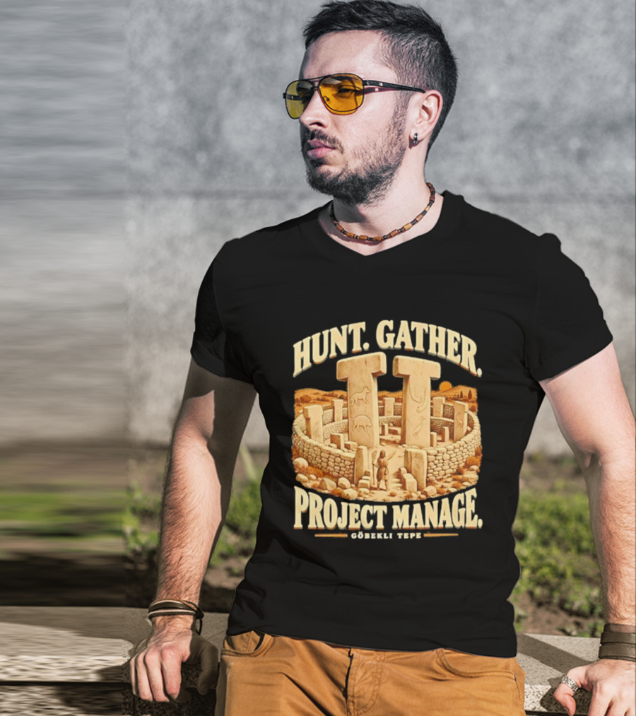 Hunt Gather Project Manage Göbekli Tepe Stone Circle Ancient History T-Shirt