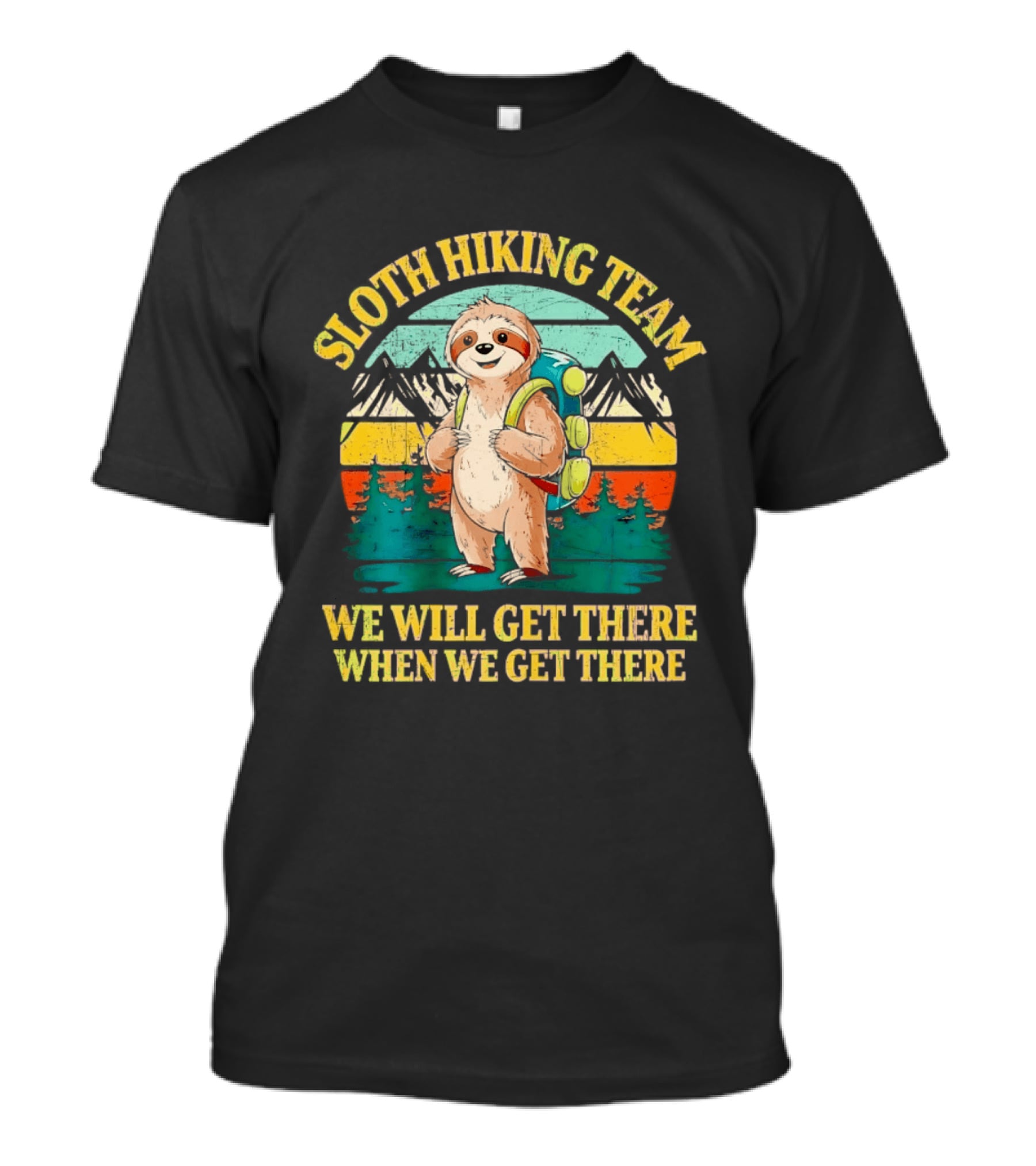 Sloth Hiking Team We Will Get There When We Get There Mountains Backpack T-Shirt