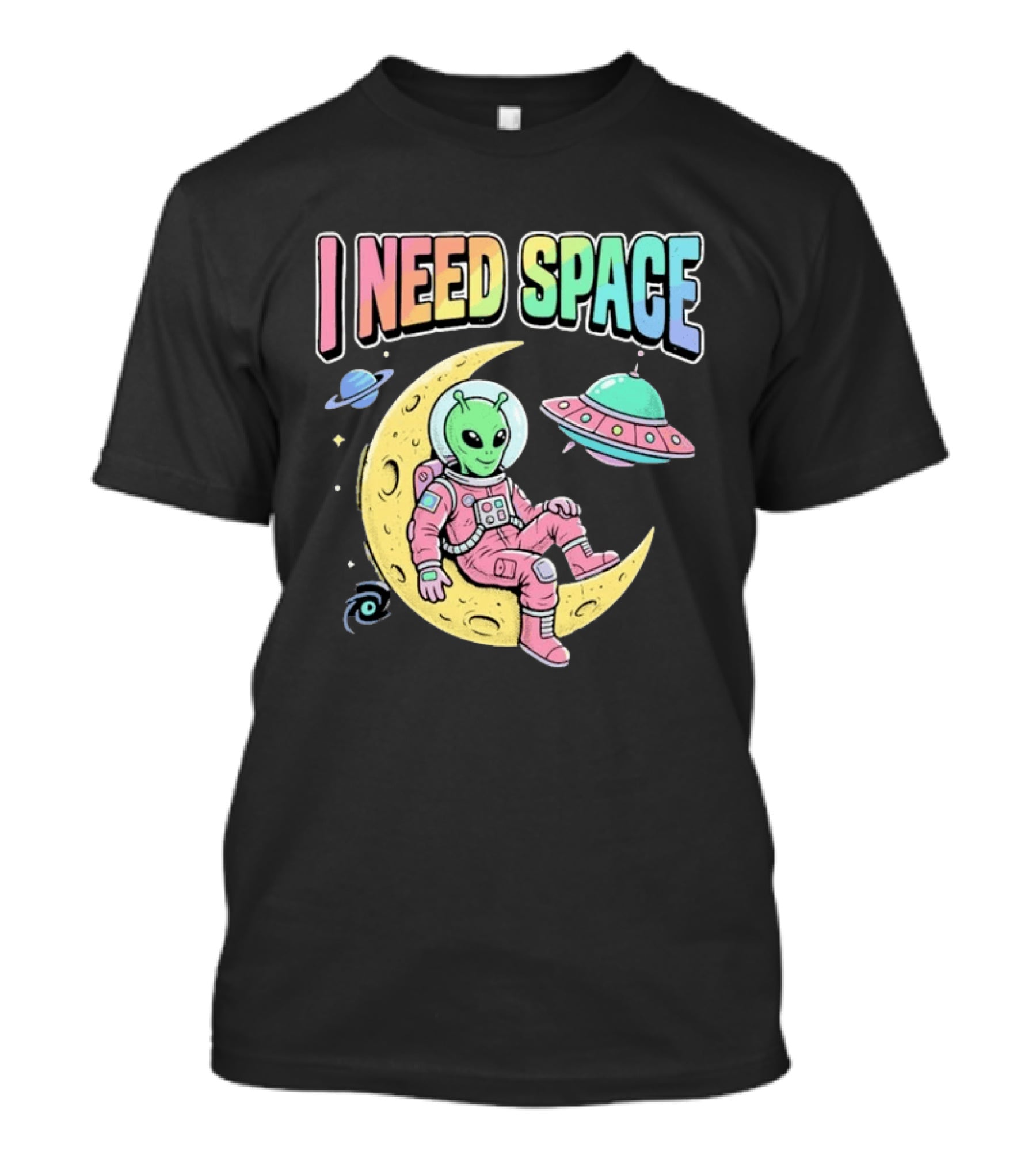 I Need Space Alien Extraterrestrial Moon Astronaut UFO Planets T-Shirt