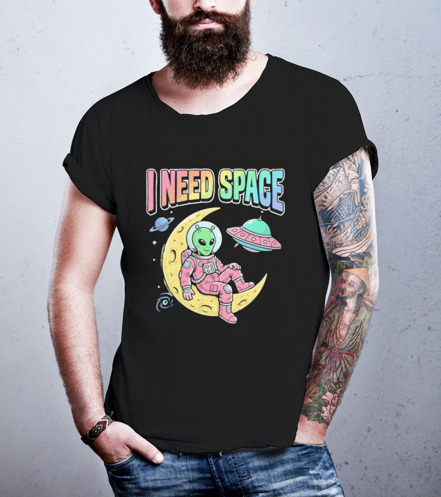 I Need Space Alien Extraterrestrial Moon Astronaut UFO Planets T-Shirt