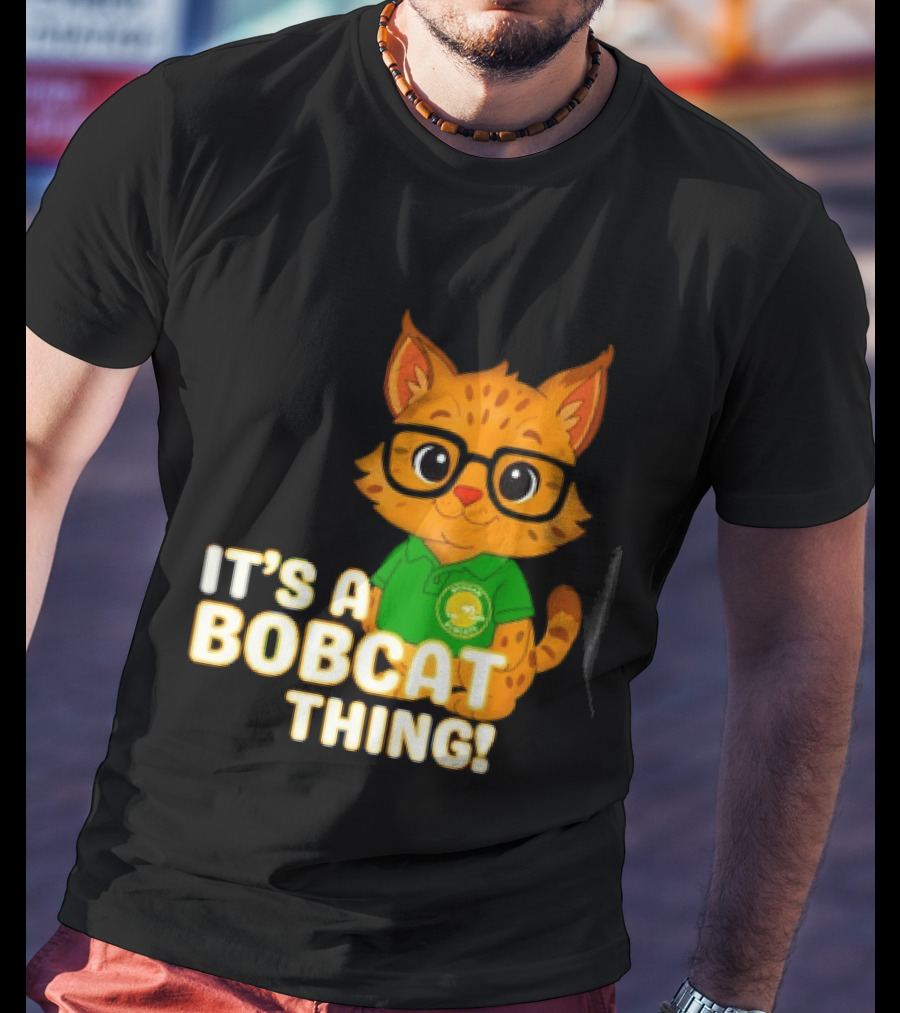 It's A Bobcat Thing With Glasses And Green Polo T-Shirt
