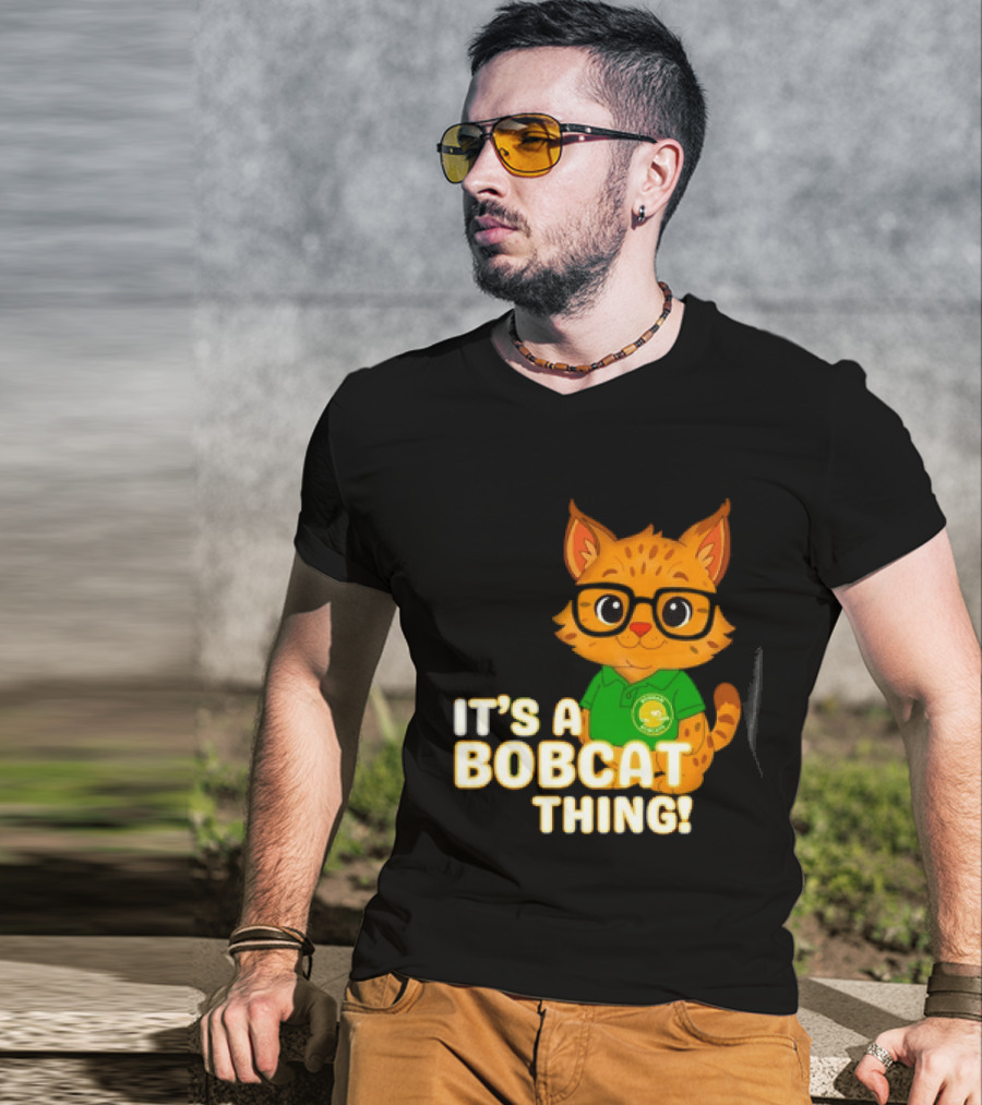 It's A Bobcat Thing With Glasses And Green Polo T-Shirt