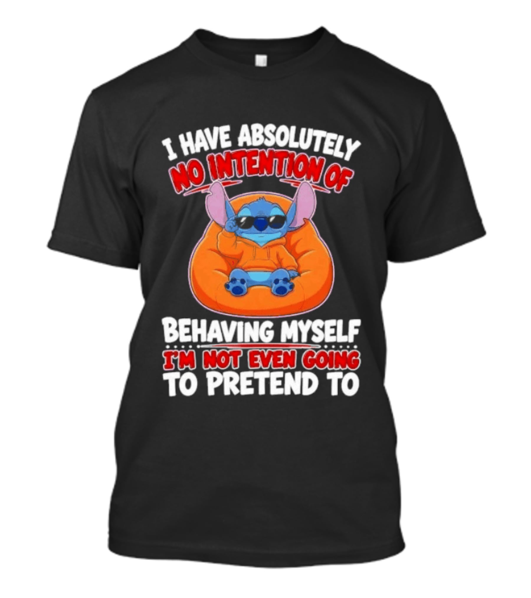 I Have Absolutely No Intention Of Behaving Myself I'm Not Even Going To Pretend To Stitch T-Shirt