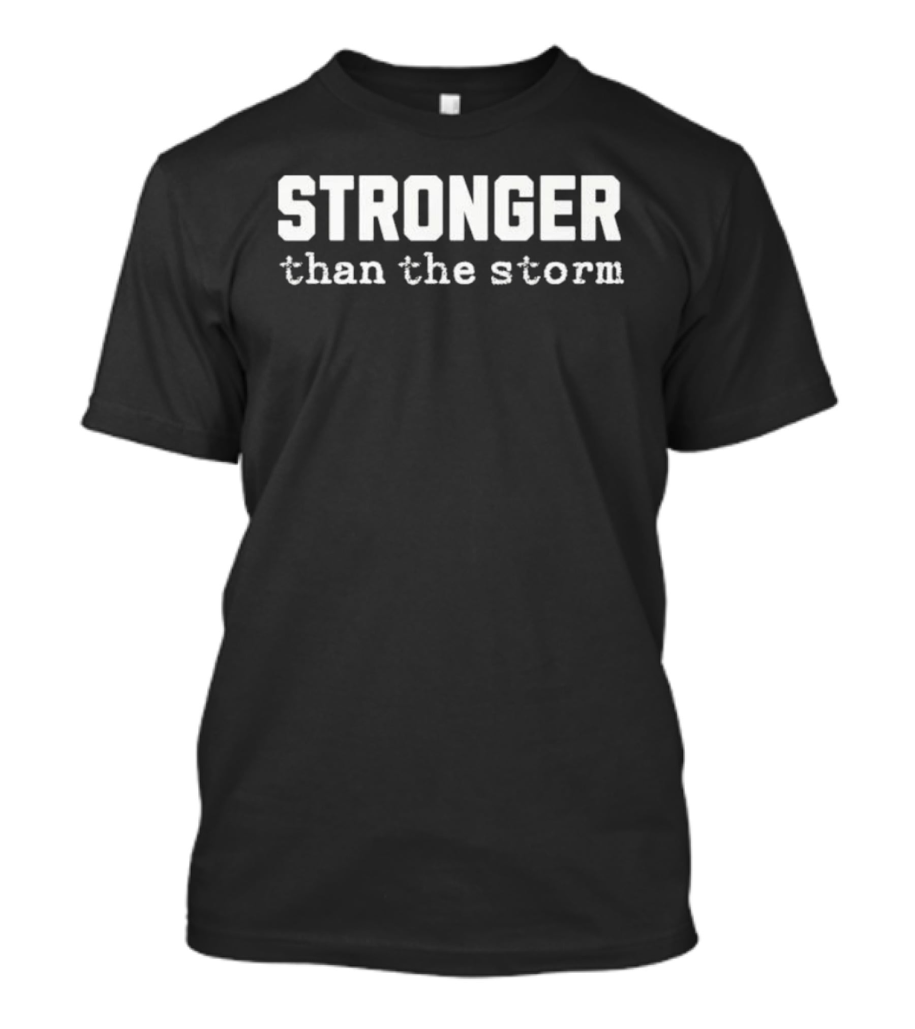 STRONGER Than The Storm Minimal Text Graphic Resilience Empowerment T-Shirt