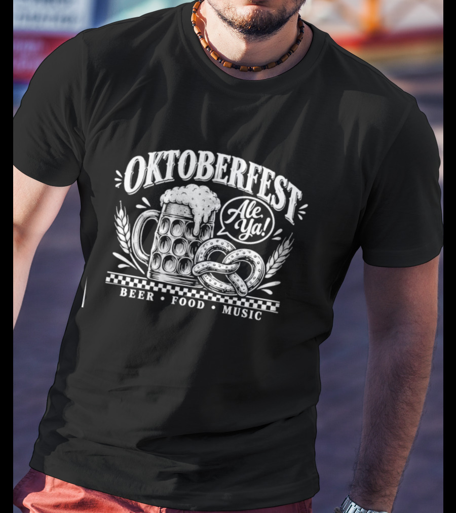 Oktoberfest Ale Ya Bavarian Beer Food Music T-Shirt