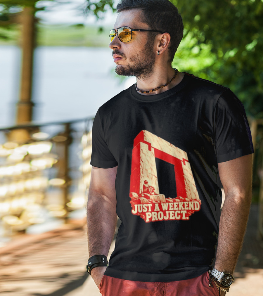 Just A Weekend Project Stonehenge Construction Builder T-Shirt