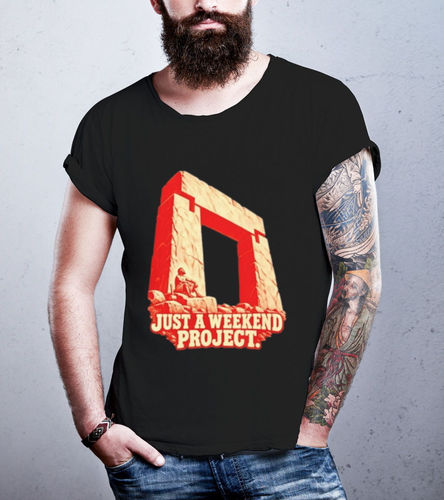 Just A Weekend Project Stonehenge Construction Builder T-Shirt