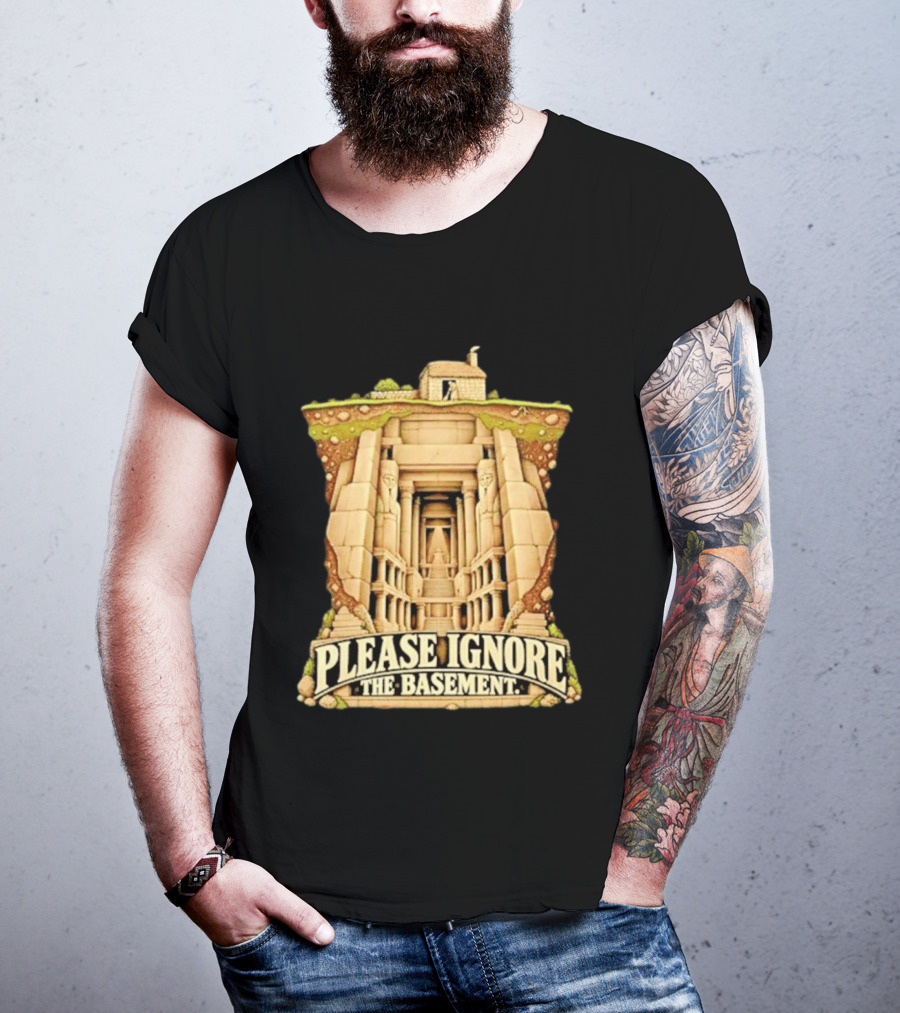 Please Ignore The Basement Egyptian Underground Temple T-Shirt