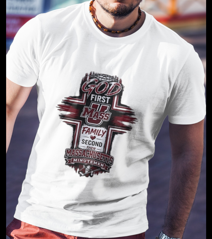 God First UMass Logo Family Second Then Massachusetts Minutemen T-Shirt