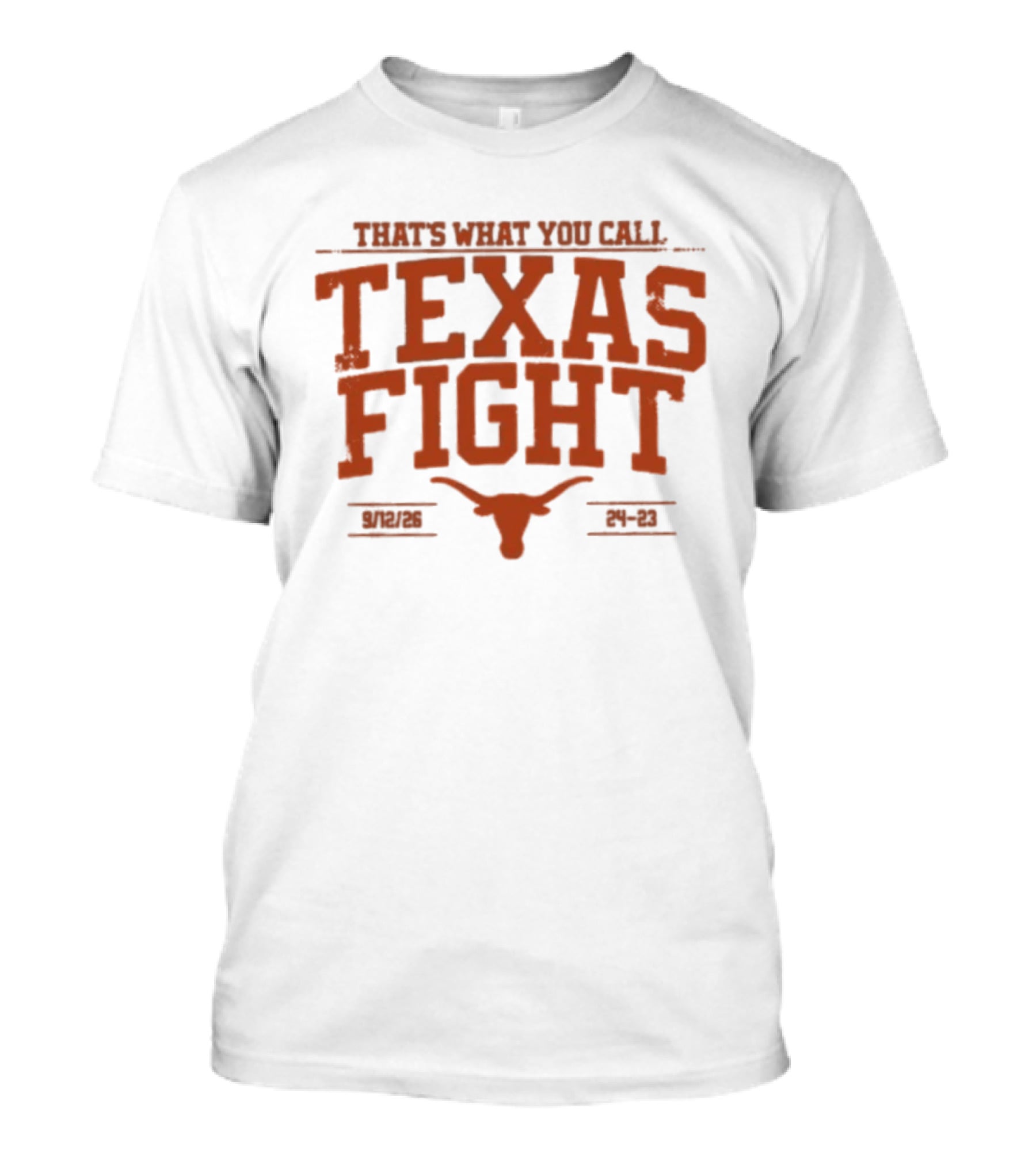 Texas Longhorns That's What You Call Texas Fight 24 23 T-Shirt