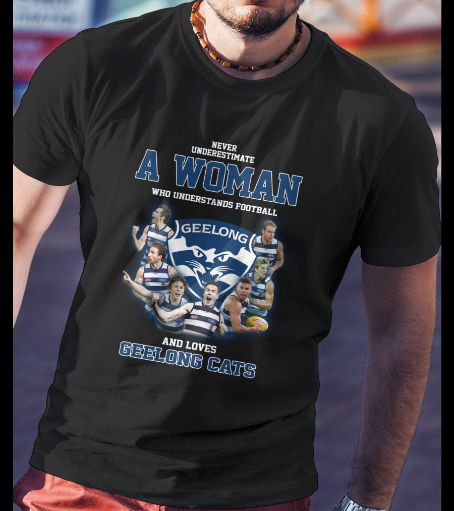Never Underestimate A Woman Who Understands Football And Loves Geelong Cats Geelong Logo Players T-Shirt