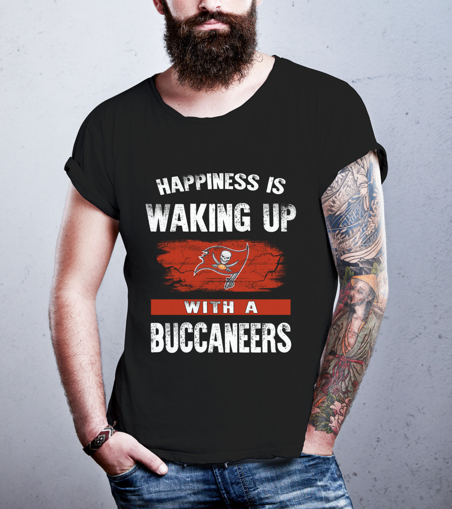 Happiness Is Waking Up With A Tampa Bay Buccaneers T-Shirt