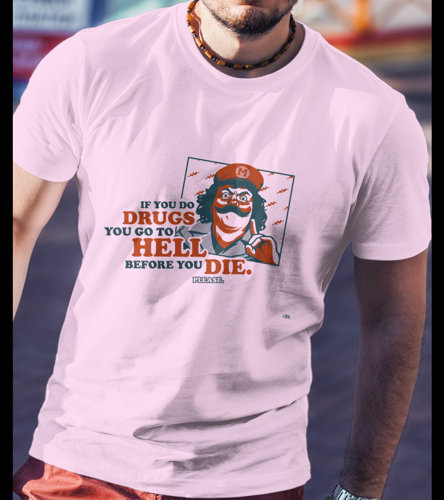 Glen Brogan Captain Lou Albano Warning If You Do Drugs You Go To Hell Before You Die T-Shirt