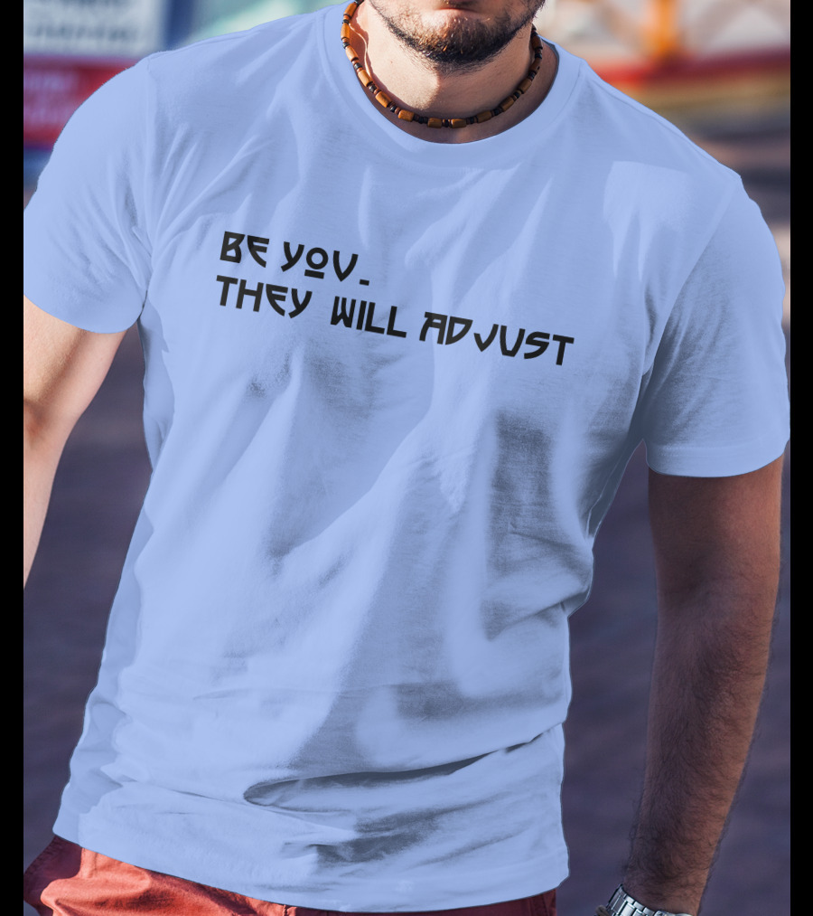 SNY Tv Marcus Stroman Be You They Will Adjust Motivational Phrase T-Shirt