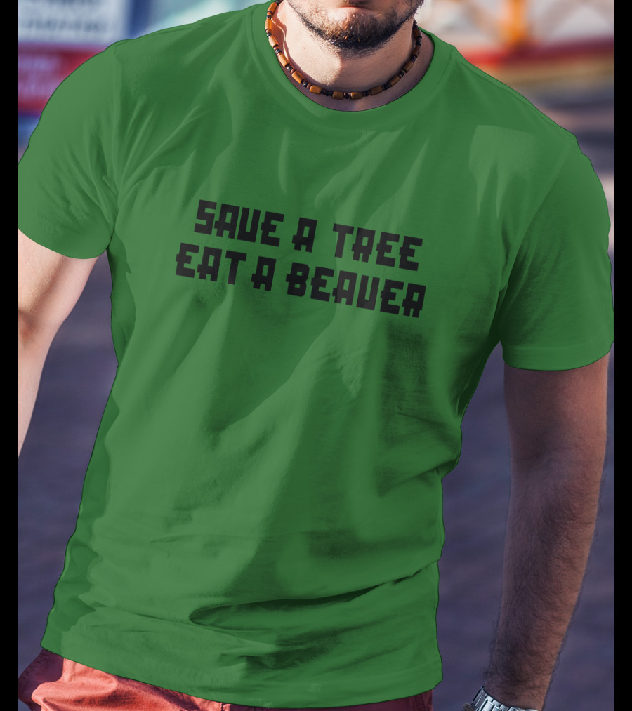 Save A Tree Eat A Beauer Daisy Johncon T-Shirt