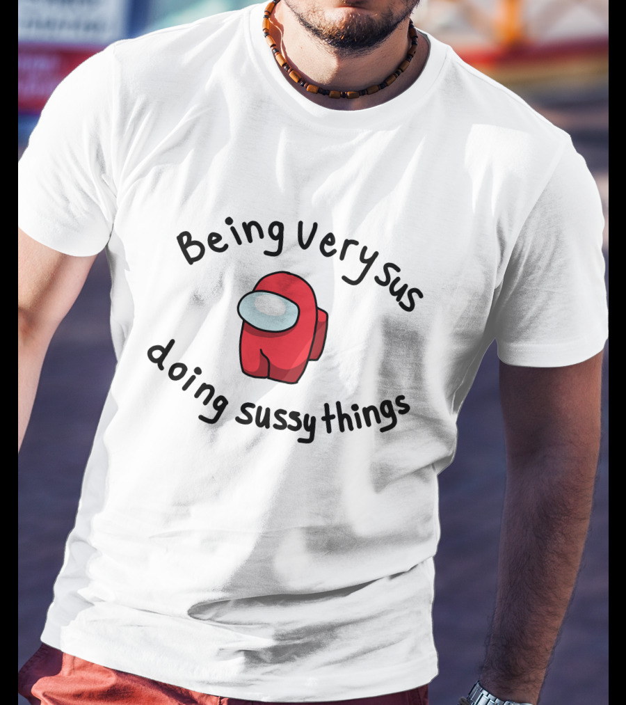 Being Very Sus Doing Sussy Things With Red Crewmate Game T-Shirt