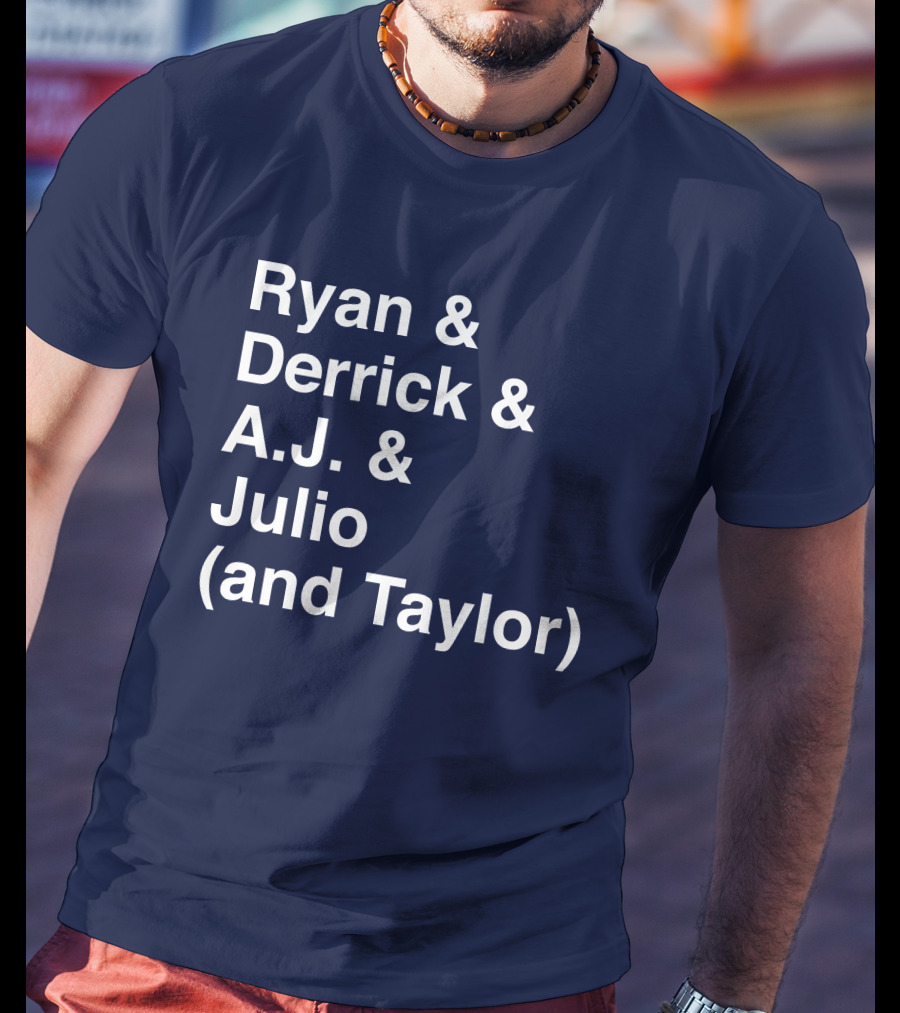 Ryan And Derrick And A.J. And Julio (And Taylor) T-Shirt