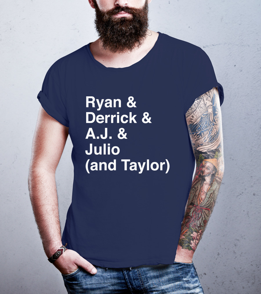 Ryan And Derrick And A.J. And Julio (And Taylor) T-Shirt