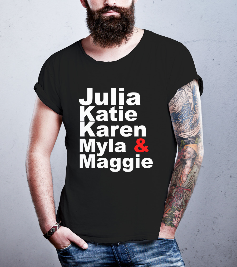 Julia Katie Karen Myla Maggie Allen4IPS Maggie A Lewis Myla 4 Clerk T-Shirt