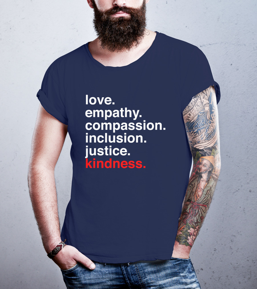 Kind Cotton Merch Store Love Empathy Compassion Inclusion Justice Kindness T-Shirt