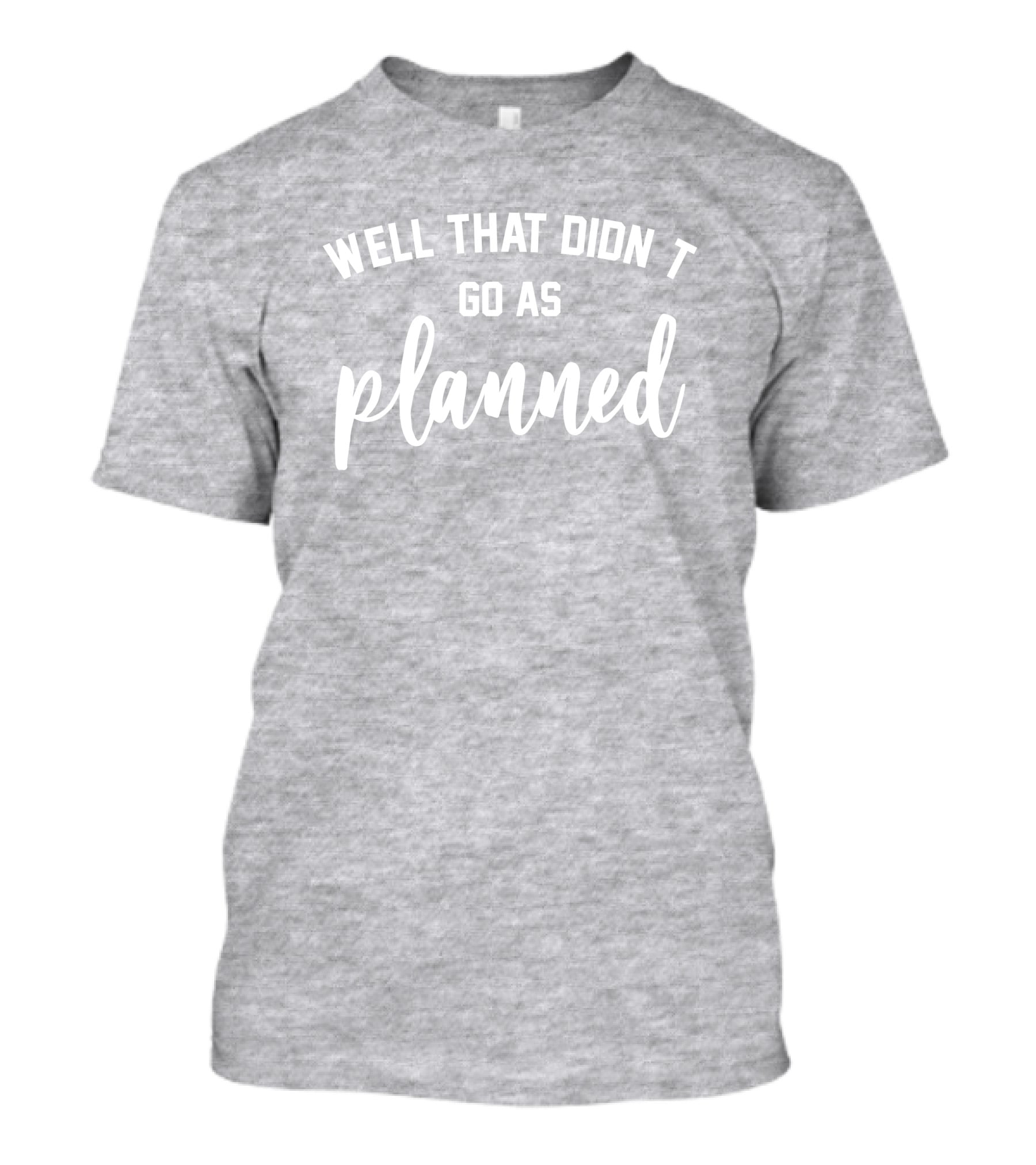 Well That Didnt Go As Planned Jessi The Buckeye T-Shirt