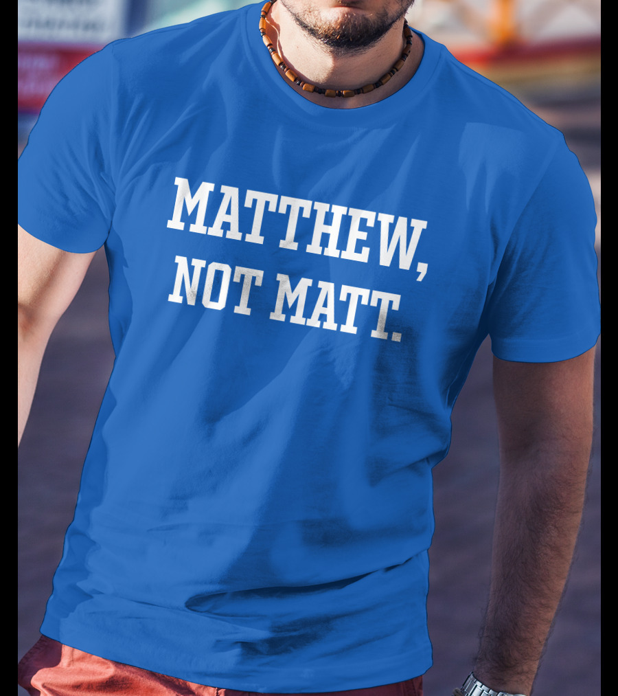 Matthew Not Matt Kelly Stafford Jourdan Rodrigue Blue T-Shirt