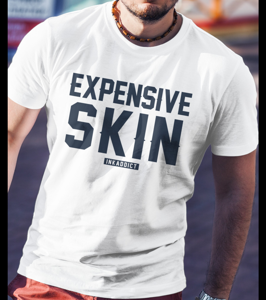 Expensive Skin Inkaddict T-Shirt
