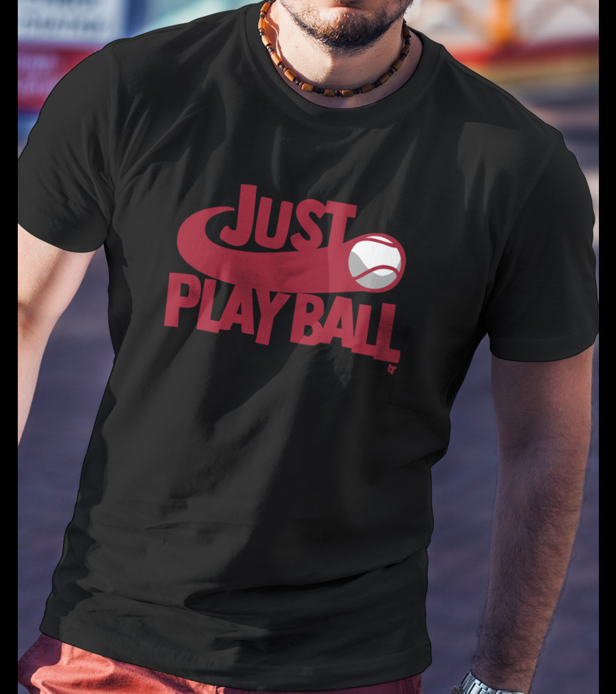 Just Play Ball Baseball T-Shirt