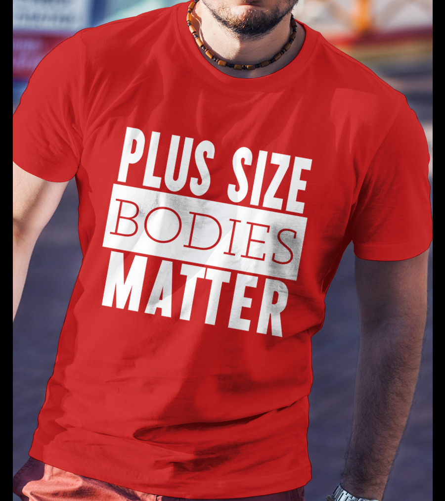 Plus Size Bodies Matter Big Mama Sandy Empowerment Message T-Shirt