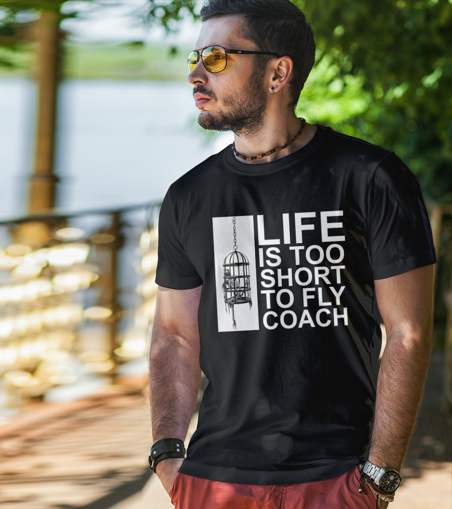 Mega64 Shop Merch Life Is Too Short To Fly Coach Hanging Cage T-Shirt