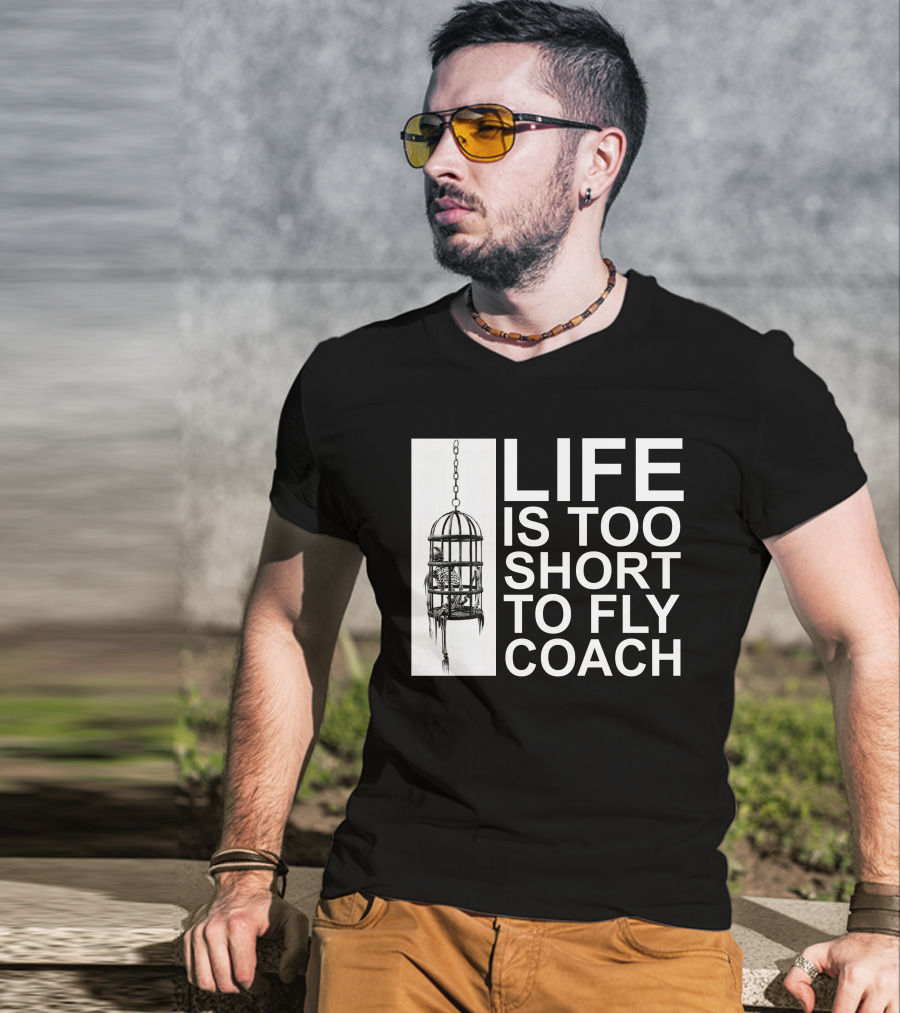 Mega64 Shop Merch Life Is Too Short To Fly Coach Hanging Cage T-Shirt
