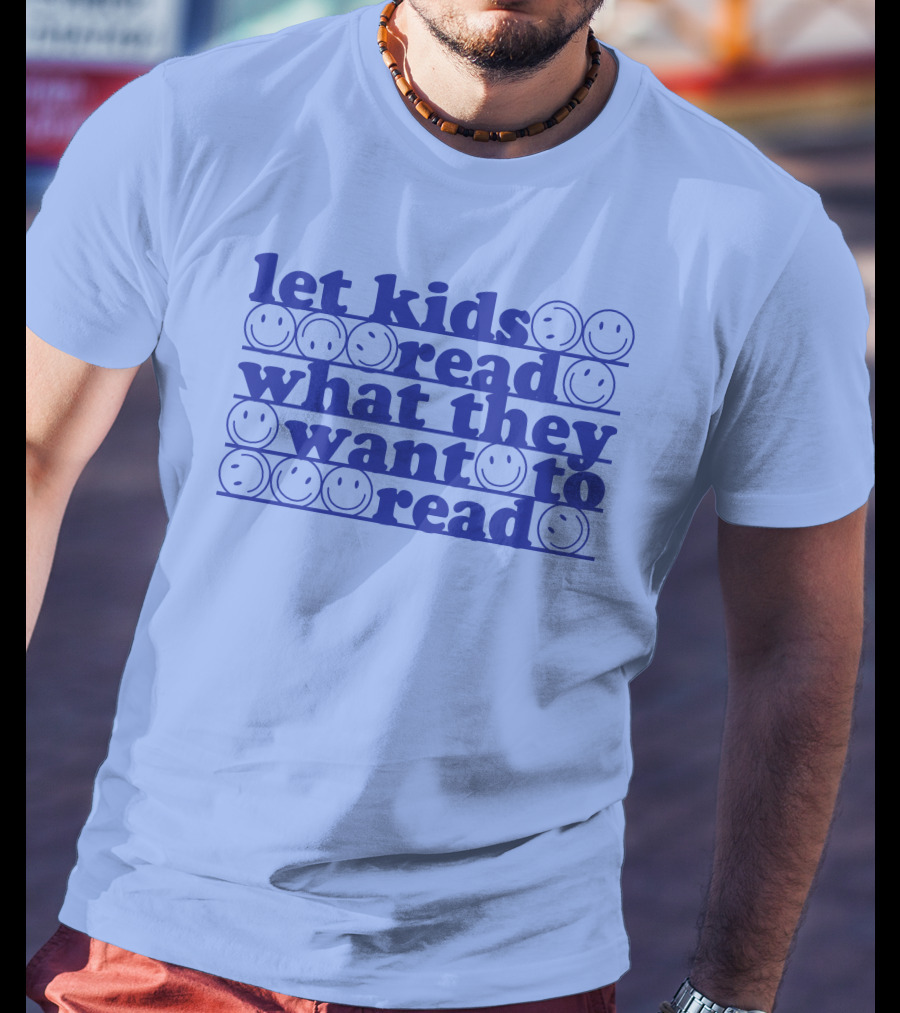 East Nash Teacher Store Let Kids Read What They Want To Read Abby Cooper Smiley Faces T-Shirt
