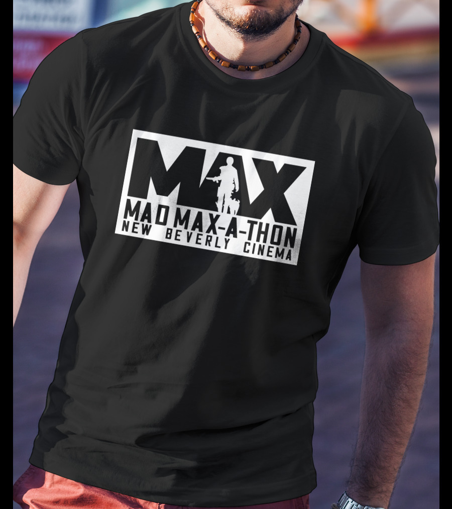 Mad Max-A-Thon New Beverly Cinema Event Max T-Shirt