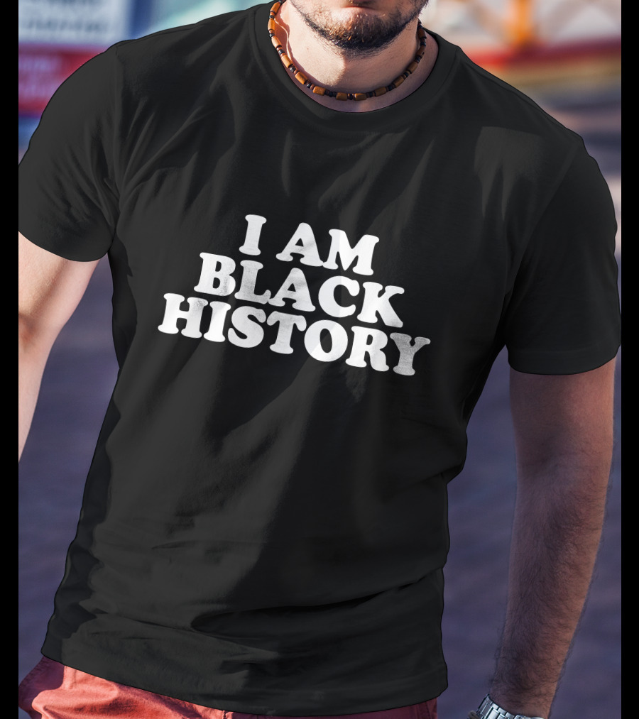 I Am Black History T-Shirt