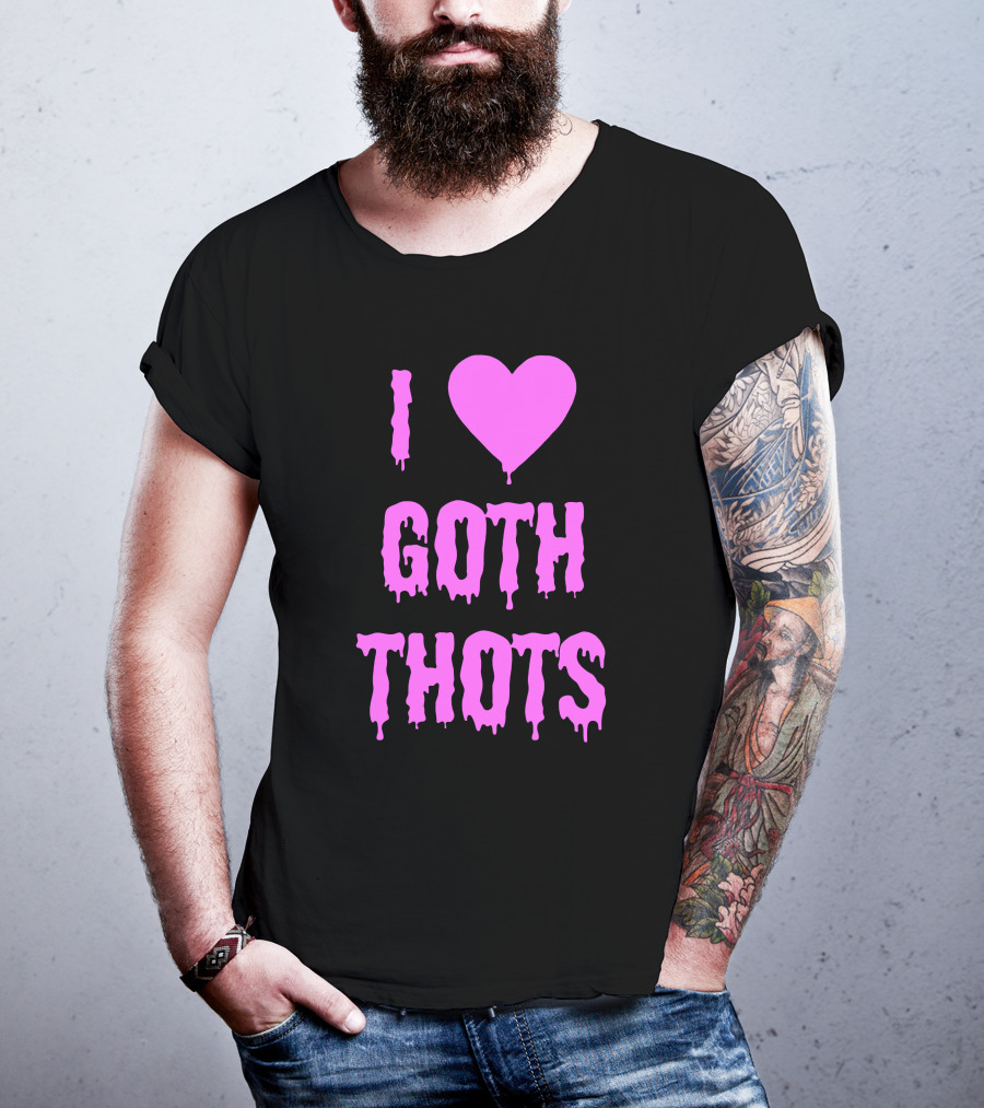 Hantless Merch I Love Goth Thots I Heart Goth Thots T-Shirt
