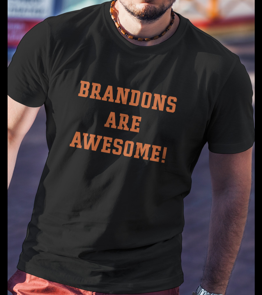 BRANDONS ARE AWESOME T-Shirt